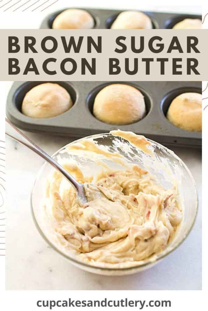 Brown sugar bacon butter for dinner rolls.