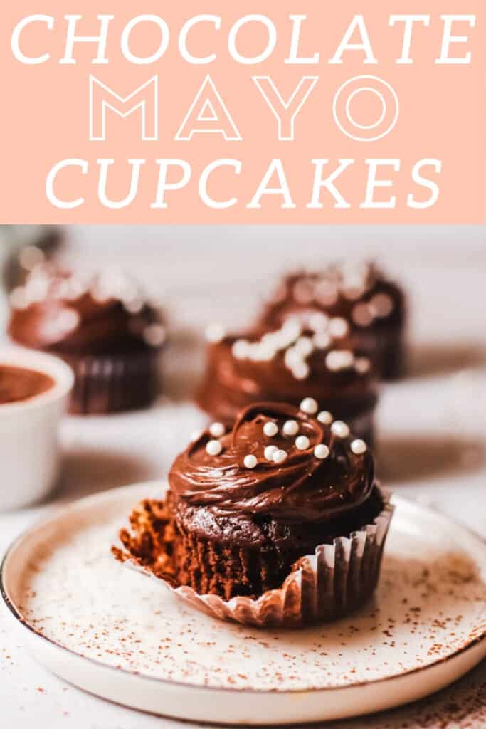 the best chocolate mayo cupcakes on a plate with text overlay. 