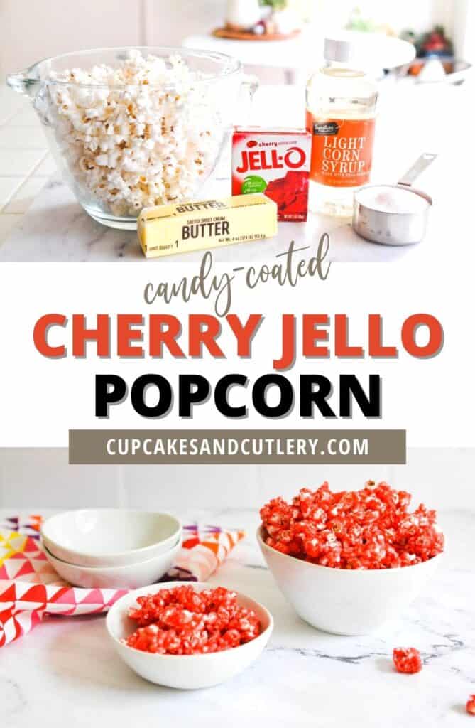 Collage of images with ingredients for and a finished image of Cherry Jello Popcorn.