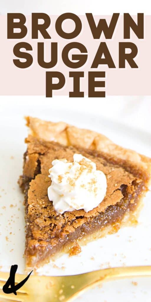 Close up of a slice of brown sugar pie on a plate with text around it.