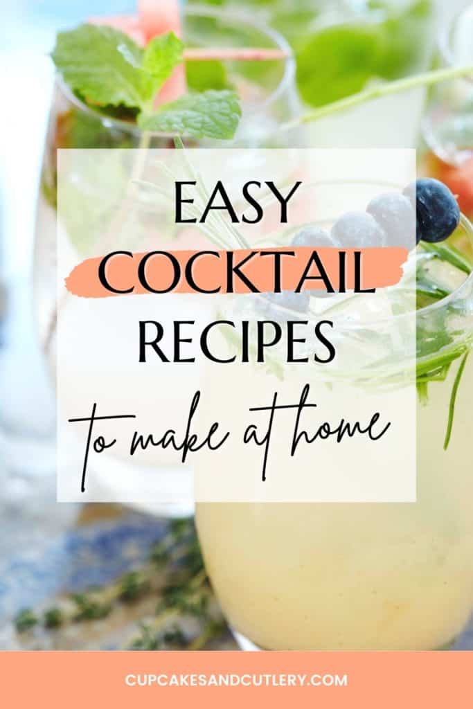 Easy Cocktail Recipes to Make at Home.