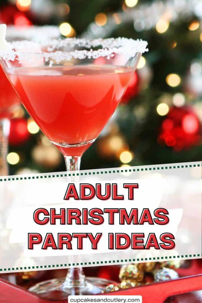 Text: Adult Christmas Party Ideas over an image of a festive cocktail with a Christmas tree in the background.