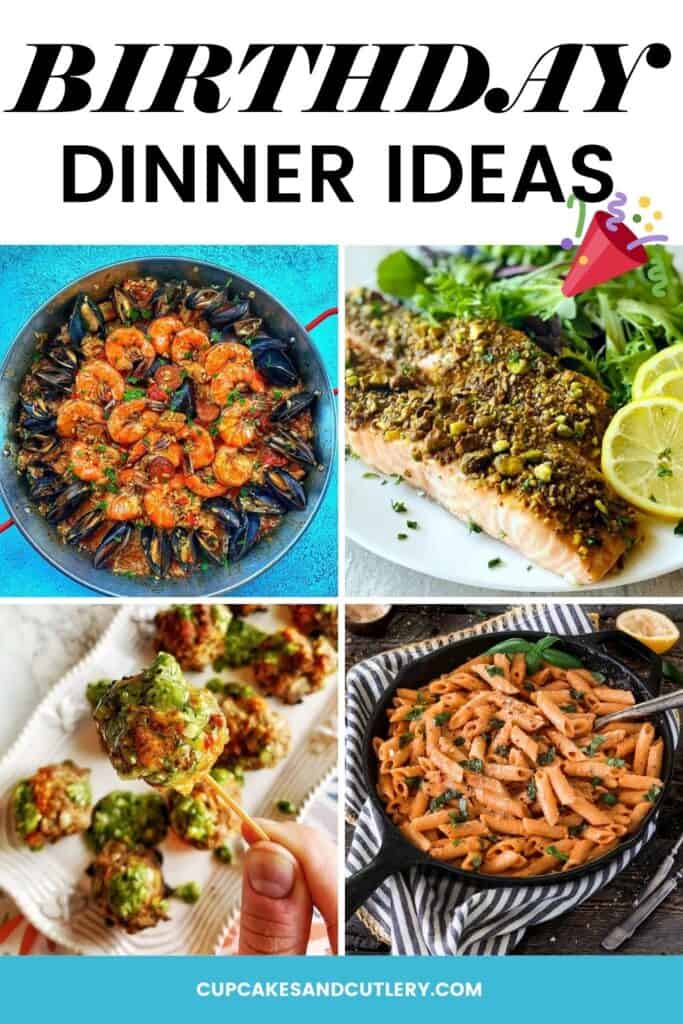 Collage of dinner recipes to make for someone's birthday.