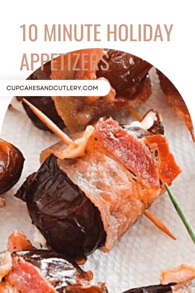 Close up of a bacon wrapped date with text that says 10-Minute Holiday Appetizers.