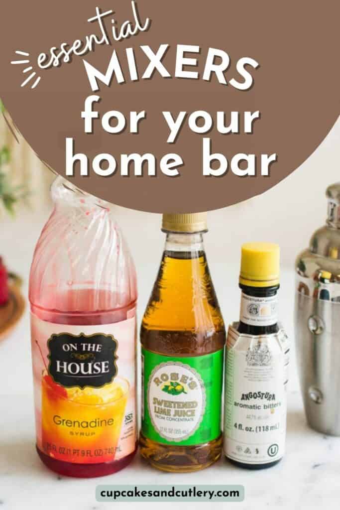 Text - Essential Mixers for your home bar with and image of a bottle of grenadine, rose's lime juice and bitters next to a cocktail shaker.