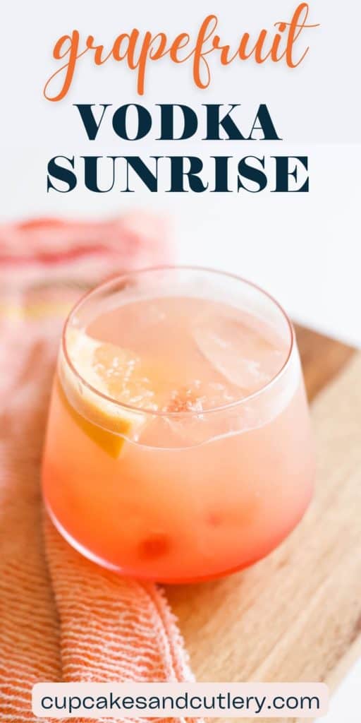 Text - Grapefruit Vodka Sunrise with a photo of a sunrise cocktail made with grapefruit juice and a grapefruit triangle garnish.