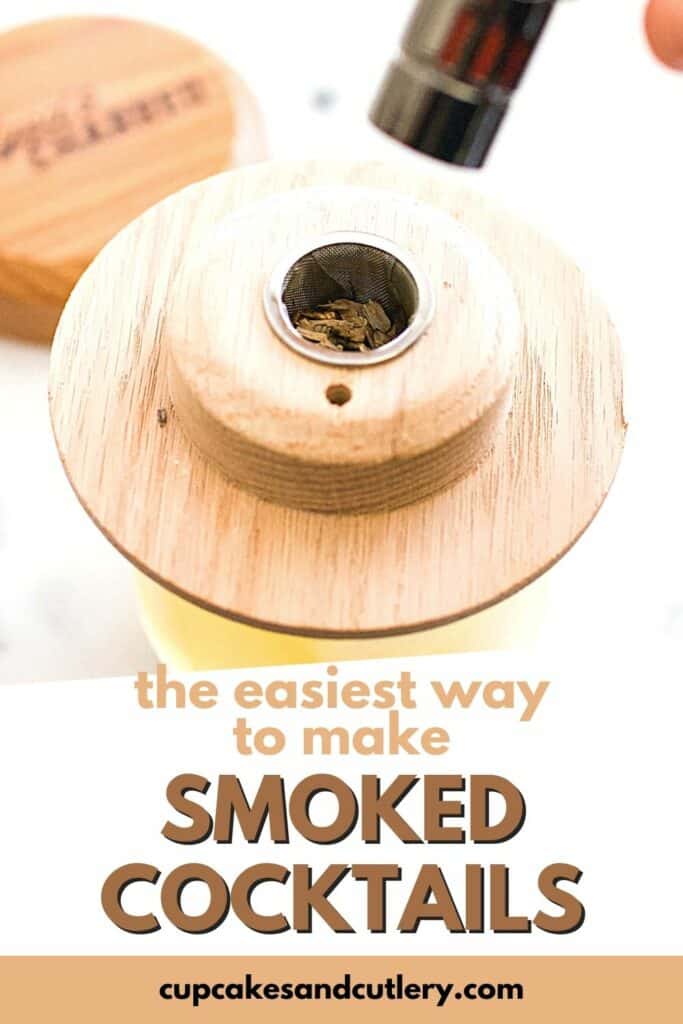 Text: the easiest way to make smoked cocktails below an image of a wooden cocktail smoker on top of a highball glass.